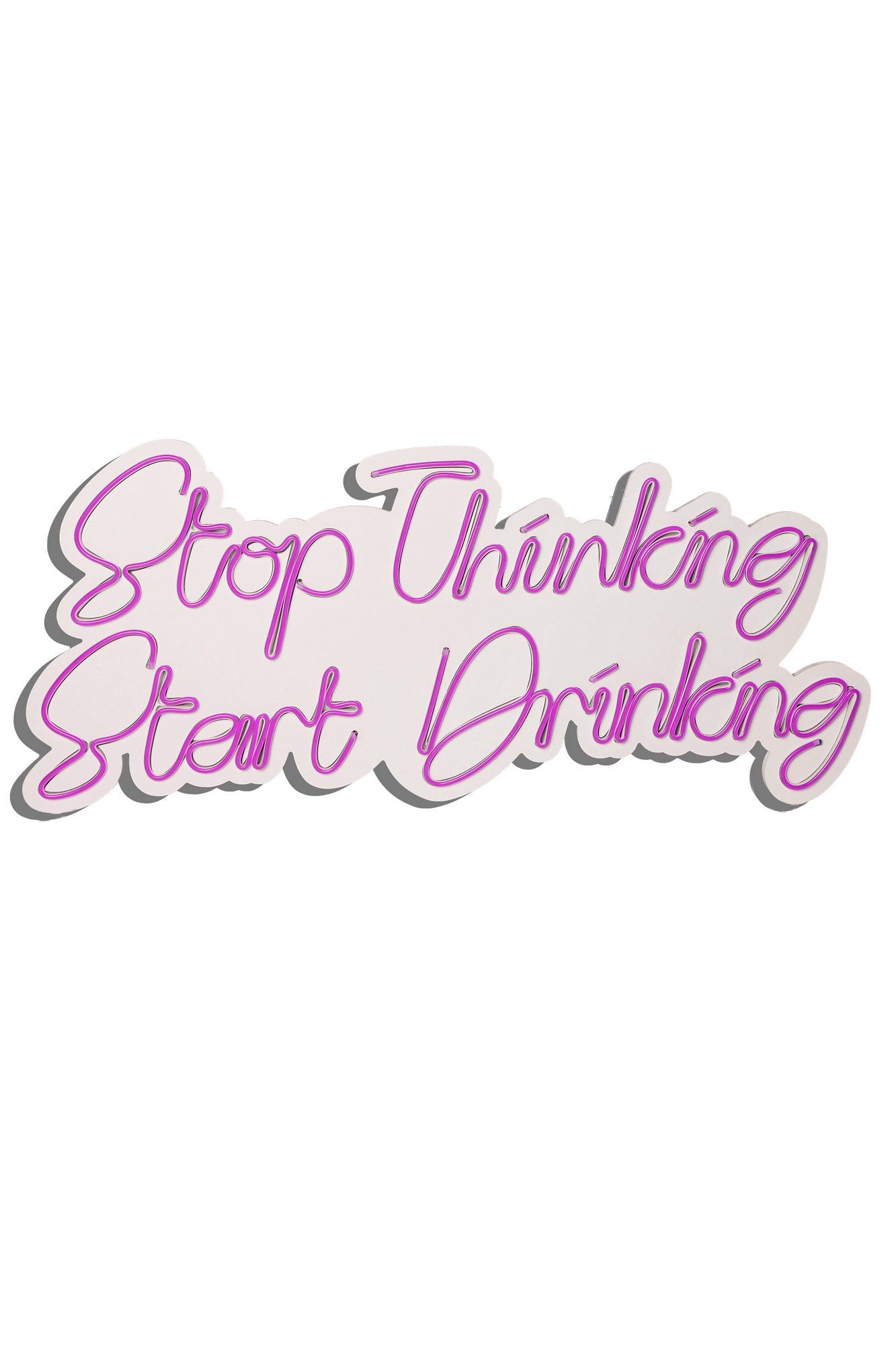 Éclairage LED en plastique décoratif Stop Thinking Start Drinking - Pink